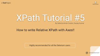 XPath Tutorial #5: How to write Relative XPath with Axes!!