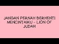 jangan pernah berhenti mencintaiku lirik lion of judah lagu pernikahan romantis