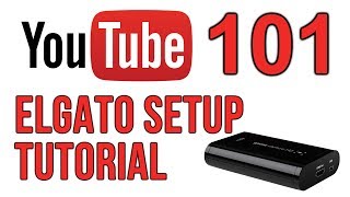 YouTube 101: Elgato Setup Tutorial for Hardware & Software (Powered by @Elgatogaming)