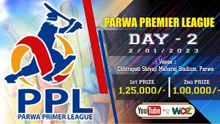 PARWA PREMIER LEAGUE DAY 2 | WDZ LIVE  KGN KINGS vs KINGS XI ZIKRAN