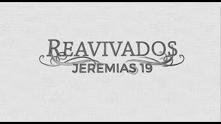 REAVIVADOS - JEREMIAS 19