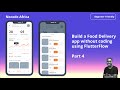 Build a Food Delivery app without coding using FlutterFlow  - Part 4