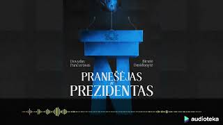 PRANEŠĖJAS IR PREZIDENTAS. D. Pancerovo ir B. Davidonytės audioknyga | Audioteka.lt