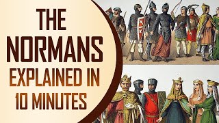 The Normans Explained in 10 Minutes