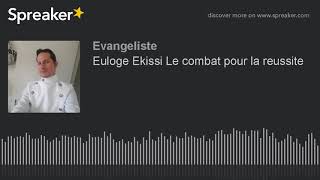 Euloge Ekissi Le combat pour la reussite