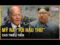 Mỹ ra “tối hậu thư” cho Triều Tiên, cảnh báo hậu quả thảm khốc nếu tham chiến tại Ukraine