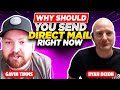 Why Should You Send Direct Mail Right Now with Gavin Timms & Ryan Dixon