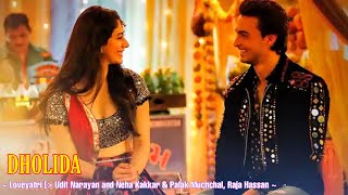 Dholida Full Song : Loveyatri | Udit Narayan and Neha Kakkar | Palak Muchchal and Raja Hassan | Tsc
