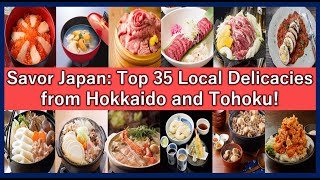 Savor Japan: Top 35 Local Delicacies from Hokkaido and Tohoku!