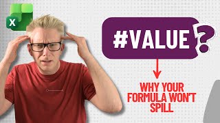 Why Your Excel Formula WON’T Spill - Solving the #VALUE error.