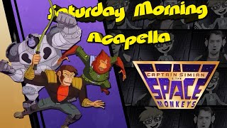 Captain Simian \u0026 the Space Monkeys Theme - Saturday Morning Acapella