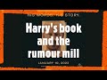 Harry's book and the rumor mill