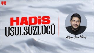 Hadis Usulsüzlüğü ..