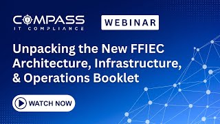 Webinar - Unpacking the New FFIEC Architecture, Infrastructure, \u0026 Operations Booklet (Jerry Hughes)