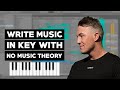 HOW TO: WRITE MUSIC IN KEY W/ ABLETON LIVE 10 (NO MUSIC THEORY REQUIRED)