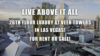 Live Above It All – 26th Floor Luxury at Veer Towers in Las Vegas, for Rent or Sale!