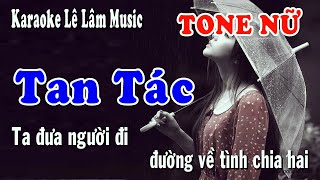Karaoke - TAN TÁC - Tone Nữ | Disco | Lê Lâm Music