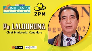 INTHLANPUI THLIRNA : PU LALDUHOMA ZPM CHIEF MINISTERIAL CANDIDATE  | LIVE