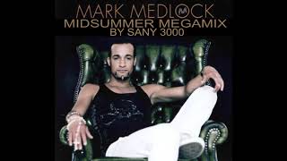 The Mark Medlock Midsummer Megamix by Sany 3000