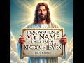 honor jesus’ name and enter the kingdom of heaven – a powerful message for you