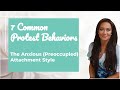 The 7 Most Common Protest Behaviors of the Anxious (Preoccupied) Attachment Style