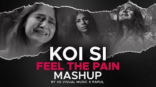 S-Music - Koi Si (Feel the Pain) Mashup 2024 | HS Visual Music x Papul | Ft. Afsana Khan | S-Music