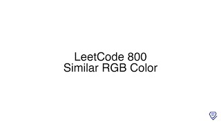 LeetCode 800: Similar RGB Color