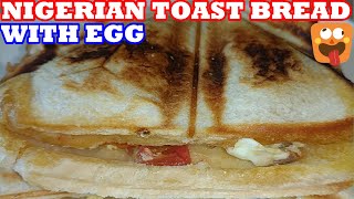 HOW TO MAKE NIGERIAN TOAST BREAD WITH EGG |NIGERIAN FOOD RECIPES |NIGERIAN FOOD |AFRICAN FOOD |TOAST