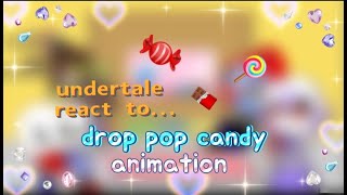 undertale reacts to drop pop candy animation (finally i uploded a video!)