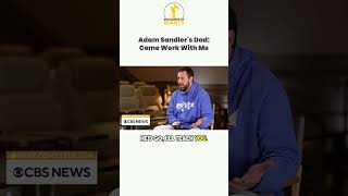 Adam Sandler's Dad: Come Work With Me