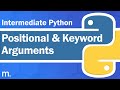 Positional and Keyword Arguments | Intermediate Python Tutorial | Updated 2023