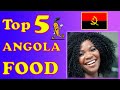 5 Must-Try Foods from Angola , #angolan food