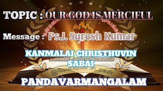 அவர் இரக்கமுள்ள தேவன் ... கைவிடவுமாட்டார், அழிக்கவுமாட்டார்...|| Ps. j. Suresh Kumar || KM MEDIA