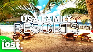 Family Vacation Ideas: 11 Best USA Family Vacation Resorts