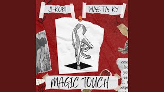 Magic Touch (feat. MASTA KY)