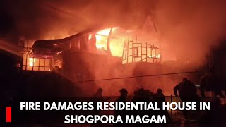 Fire damages residential house in Shogpora Magam, Handwara