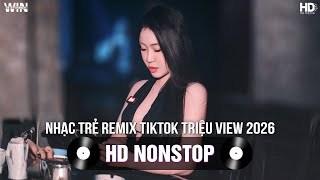 NHẠC TRẺ REMIX TIKTOK TRIỆU VIEW 2026 | TOP 20 NHẠC TIKTOK REMIX | BXH NHẠC TRẺ REMIX HAY NHẤT 2026
