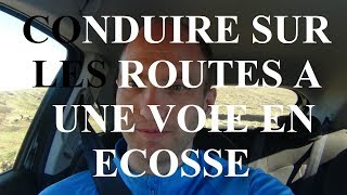 Tuto: Conduire sur les routes a une voie en Ecosse 2017