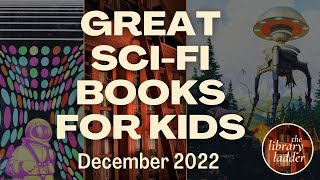 Science Fiction Recommendations for Middle Grade Readers; December 2022