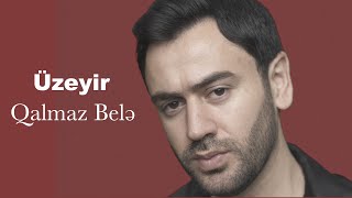 Uzeyir Mehdizade - Qalmaz Bele ( Official Video ) 2022