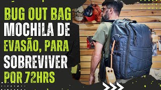 B.O.B: Mochila de Evasão! O que levar na sua Bug Out Bag para sobreviver por 72hrs em uma emergência