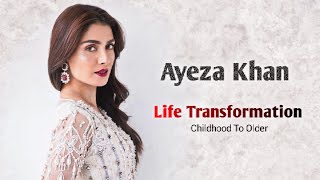 Ayeza Khan | Life Tarnsformation | Childhood To Older