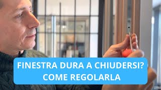 Maniglia finestra dura da chiudere ? Guarda come regolare le chiusure facilmente