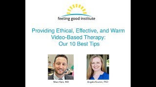Providing Ethical, Effective, and Warm Video Based Therapy, Our 10 Best Tips