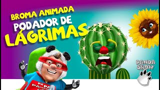 Panda Show - Broma Animada 014 - Podador de Lágrimas