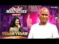 Vegam Vegam | Maestro Ilaiyaraaja | Truly Live in Concert - Chennai | Mercuri Foundation