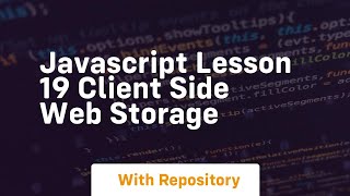 Javascript lesson 19 client side web storage