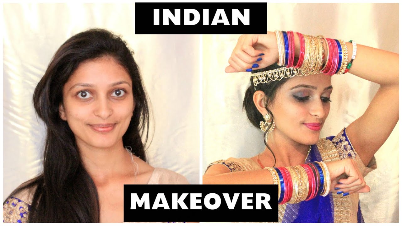 Indian Makeover Hair Makeup Youtube