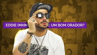 Eddie (Manual do Homem Moderno) FALA BEM? - Análise de Oradores