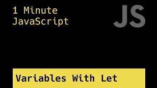 Let Statement - 1 Minute JavaScript